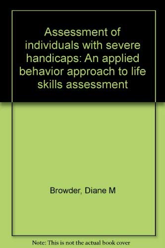 Assessment of individuals with severe handicaps: An applied behavior approach to life skills assessment,Used