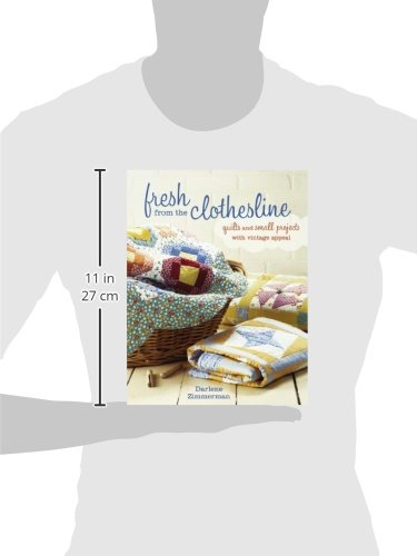 Fresh From the Clothesline: Quilts and Small Projects With Vintage Appeal,Used
