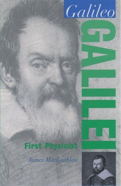 Galileo Galilei: First Physicist (Oxford Portraits in Science),Used