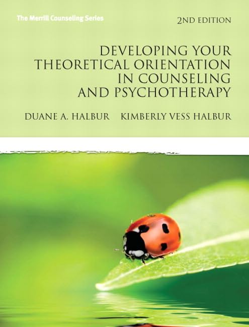 Developing Your Theoretical Orientation in Counseling and Psychotherapy,New