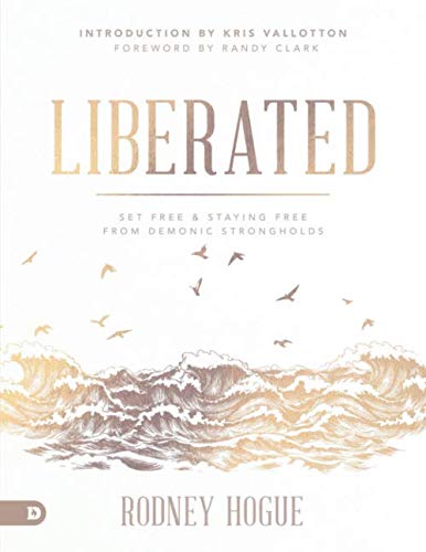 Liberated (Large Print Edition): Set Free And Staying Free From Demonic Strongholds,New