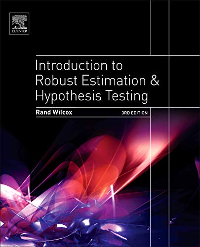 Introduction To Robust Estimation And Hypothesis Testing (Statistical Modeling And Decision Science)