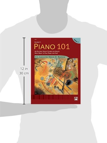 Alfred's Piano 101: An Exciting Group Course for Adults Who Want to Play Piano for Fun Book 2,Used