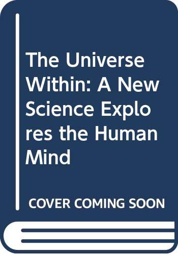 The Universe Within: A New Science Explores the Human Mind,Used