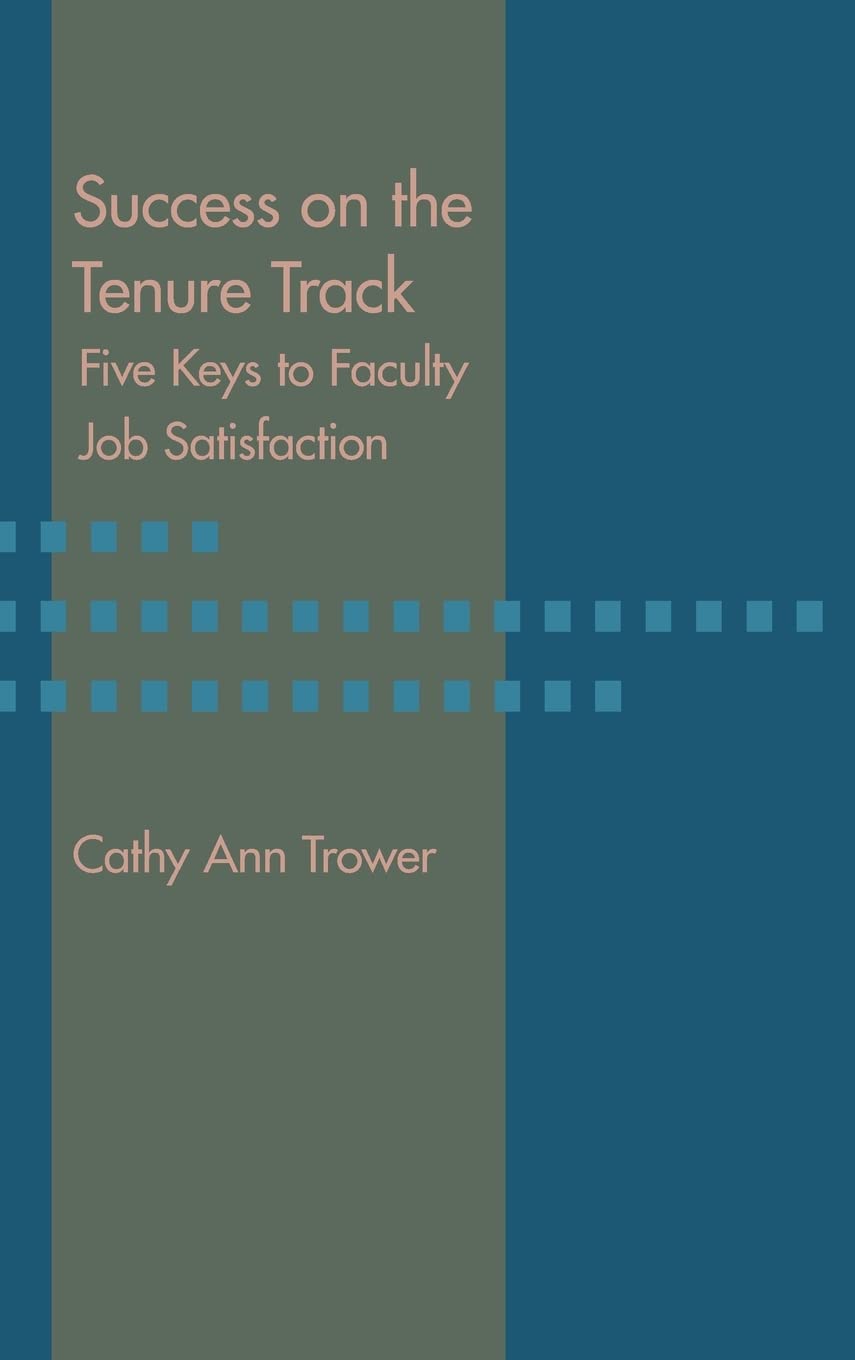Success on the Tenure Track: Five Keys to Faculty Job Satisfaction,Used