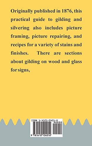 The Gilder's Manual: A Complete Guide to Gilding and Silvering, Picture Framing and Repairing,Used