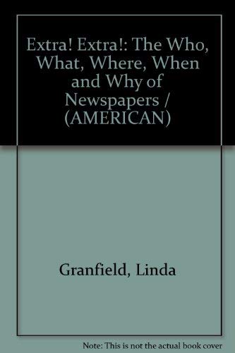 Extra! Extra!: The Who, What, Where, When, and Why of Newspapers,Used