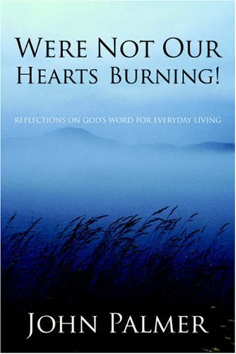 Were Not Our Hearts Burning!,New