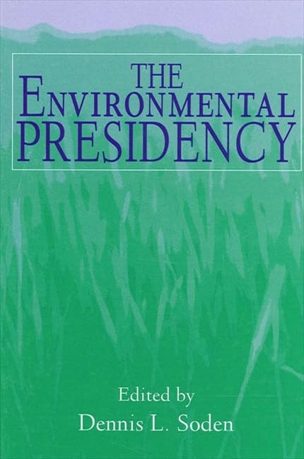 The Environmental Presidency (Suny Series in Presidency, Contemporary Issues),Used