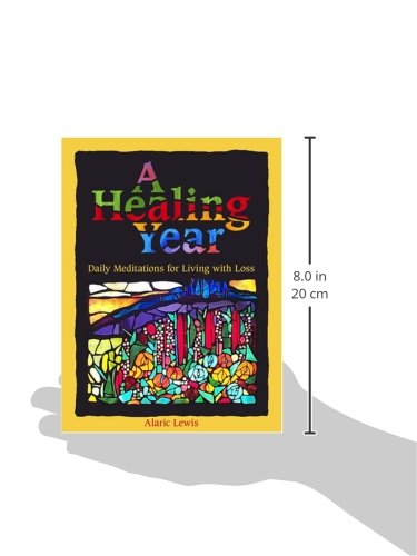 A Healing Year: Daily Meditations for Living with Loss,Used