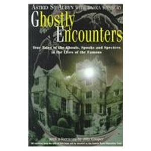 Ghostly Encounters: True Tales of the Ghouls, Spooks and Spectres in the Lives of the Famous,Used