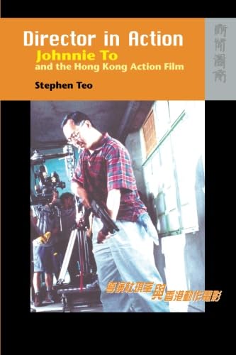 Director in Action: Johnnie To and the Hong Kong Action Film,Used