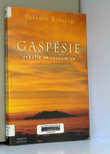 Gaspesie, rebelle et insoumise (French Edition),Used