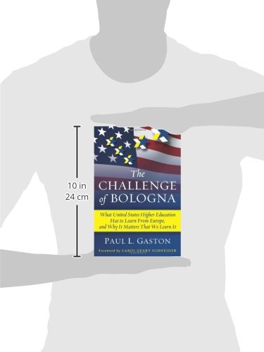 The Challenge of Bologna: What United States Higher Education Has to Learn from Europe, and Why It Matters That We Learn It,Used