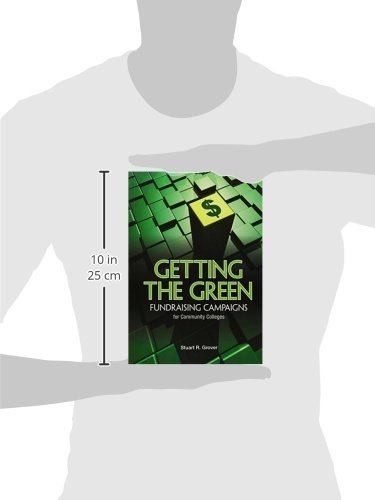 Getting the Green: Fundraising Campaigns for Community Colleges,Used