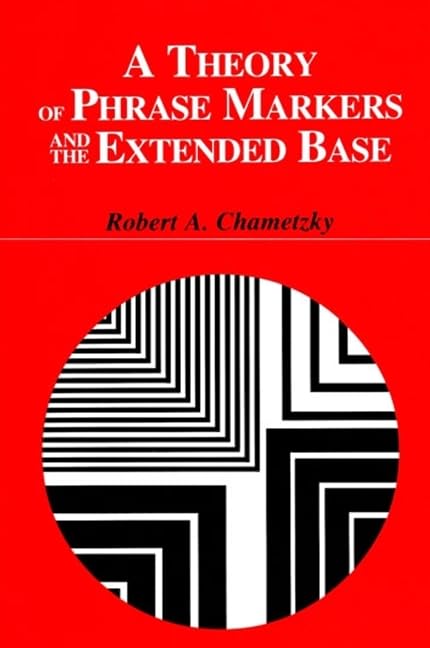 A Theory of Phrase Markers and the Extended Base (Suny Series in Linguistics),Used