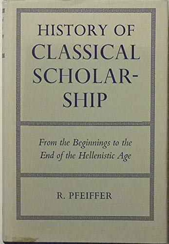 History of Classical Scholarship: From the Beginnings to the End of the Hellenistic Age,Used