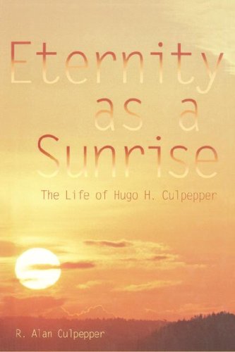 Eternity As a Sunrise: The Life of Hugo H. Culpepper,Used