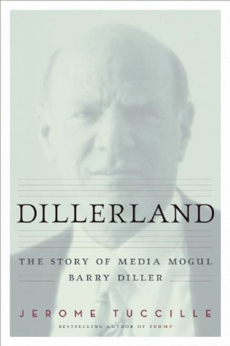 Dillerland: The Story of Media Mogul Barry Diller,Used