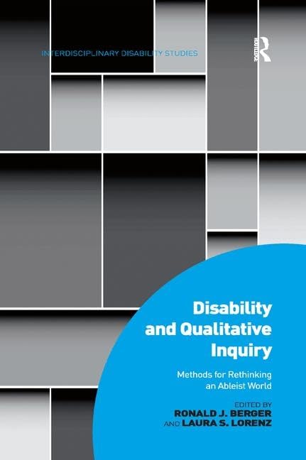 Disability And Qualitative Inquiry: Methods For Rethinking An Ableist World (Interdisciplinary Disability Studies),Used