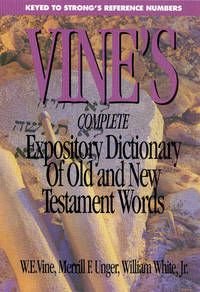 Vine's Complete Expository Dictionary of Old and New Testament Words (Word Study Series),Used