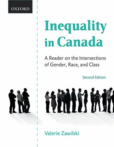 Inequality in Canada: A Reader on the Intersections of Gender, Race, and Class,Used