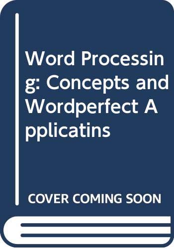 Word Processing: Concepts and Wordperfect Applicatins,Used