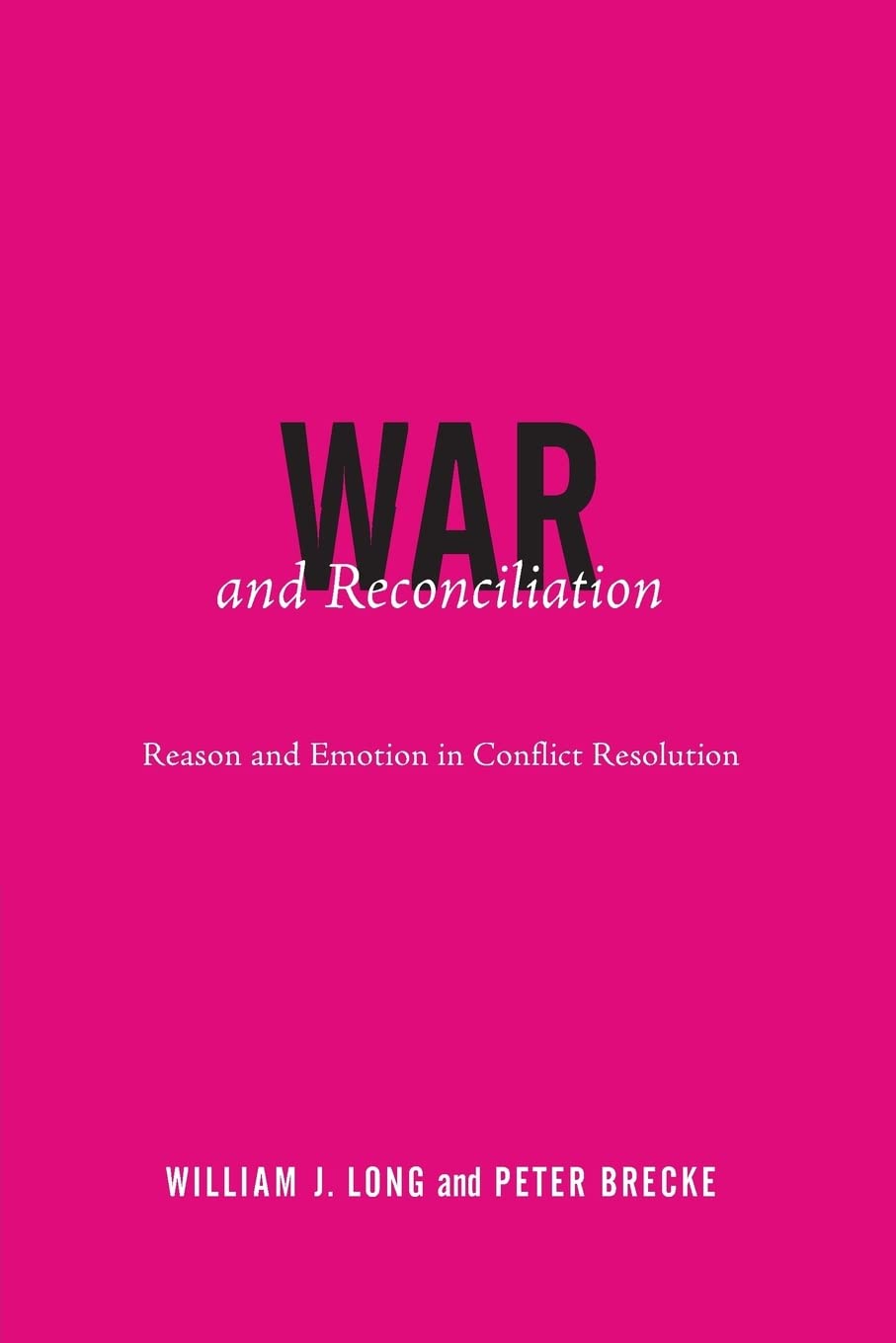 War And Reconciliation: Reason And Emotion In Conflict Resolution,Used