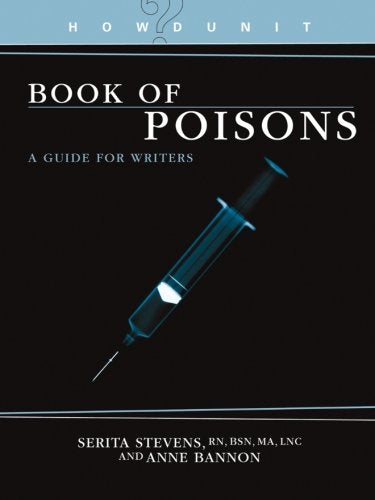 Howdunit Book Of Poisons: A Guide For Writers,New