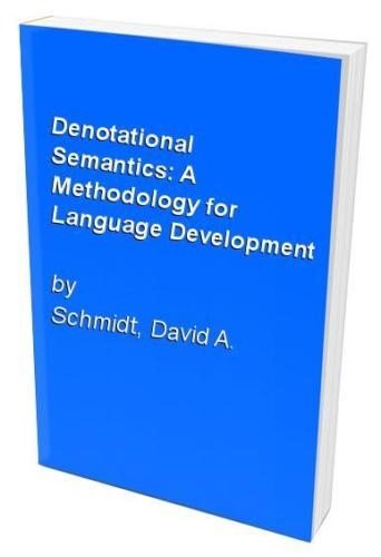 Denotational Semantics: A Methodology For Language Development