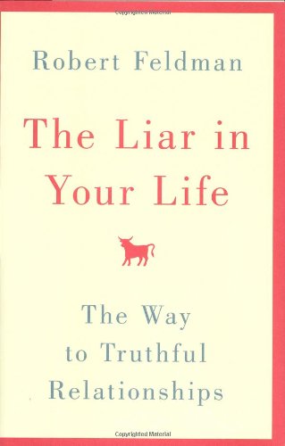 The Liar In Your Life: The Way To Truthful Relationships,New