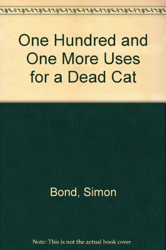 101 More Uses For A Dead Cat