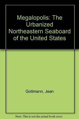 Megalopolis: The Urbanized Northeastern Seaboard of the United States,Used