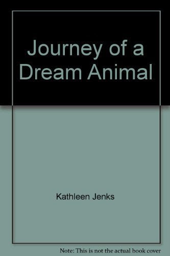 Journey Of A Dream Animal: A Human Search For Personal Identity,Used