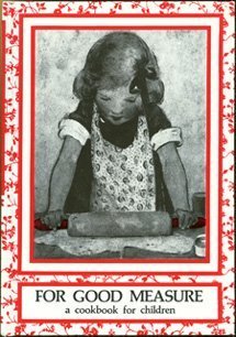 For Good Measure: A Cookbook For Children,New
