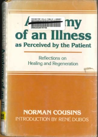 Anatomy of an Illness As Perceived by the Patient: Reflections on Healing and Regeneration,Used
