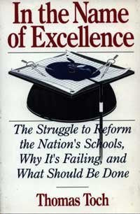 In the Name of Excellence: The Struggle to Reform the Nation's Schools, Why It's Failing, and What Should Be Done,Used