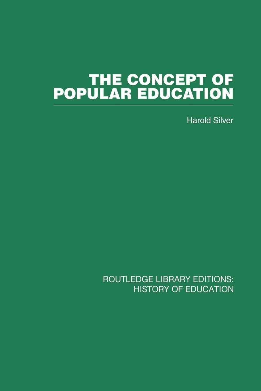 The Concept of Popular Education (Routledge Library Editions. History of Education),Used