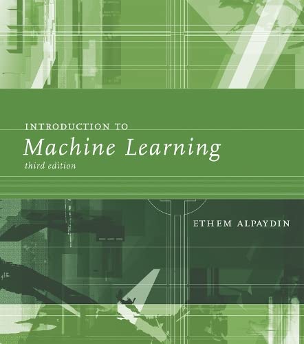 Introduction To Machine Learning (Adaptive Computation And Machine Learning)