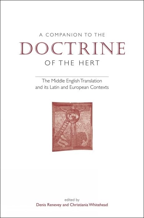 A Companion to 'The Doctrine of the Hert': The Middle English Translation and its Latin and European Contexts (Exeter Medieval T,New