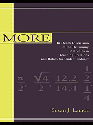 More: Indepth Discussion Of The Reasoning Activities In Teaching Fractions And Ratios For Understanding (Volume 1),New
