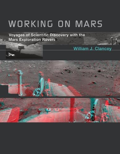 Working on Mars: Voyages of Scientific Discovery with the Mars Exploration Rovers,Used