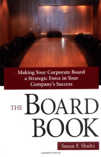 The Board Book: Making Your Corporate Board a Strategic Force in Your Company's Success,Used