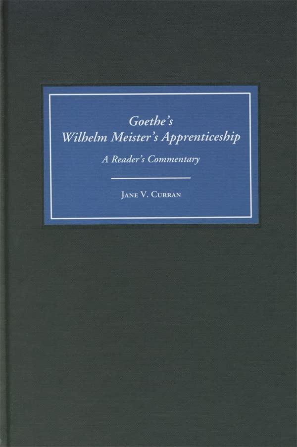 Goethe's Wilhelm Meister's Apprenticeship: A Reader's Commentary (Studies in German Literature Linguistics and Culture),Used