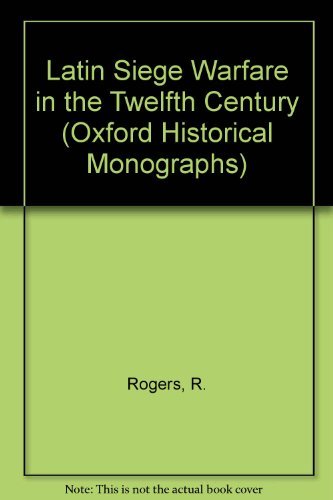 Latin Siege Warfare In The Twelfth Century (Oxford Historical Monographs),Used