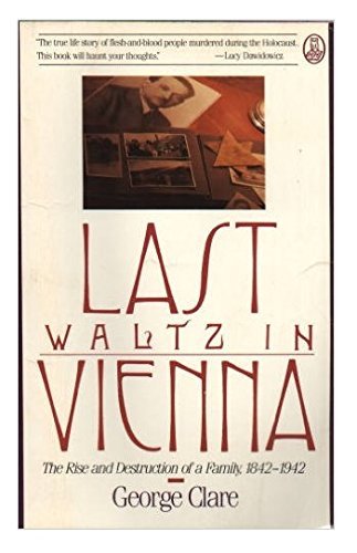 Last Waltz In Vienna: The Destruction Of A Family, 18421942,New