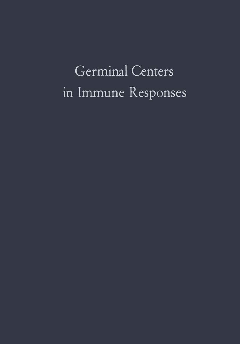 Germinal Centers in Immune Responses: Proceedings of a Symposium held, at the University of Bern, Switzerland, June 2224, 1966,Used