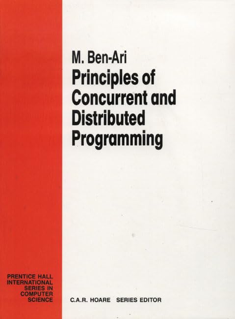 Principles of Concurrent and Distributed Programming (Prenticehall International Series in Computer Science),Used