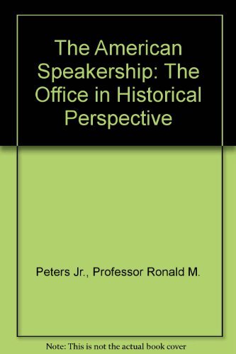 The American Speakership: The Office in Historical Perspective,Used