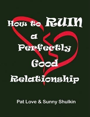 How to Ruin A Perfectly Good Relationship,Used